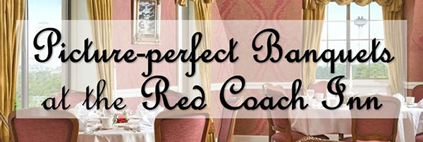 photo with text overlay saying Picture Perfect Banquets at the Red Coach Inn